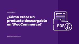 Cómo crear un producto descargable en WooCommerce paso a paso