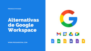 Alternativas de Google Workspace gratis y de pago correo espacio chat