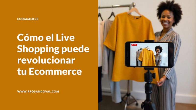 Cómo el Live Shopping puede revolucionar tu Ecommerce