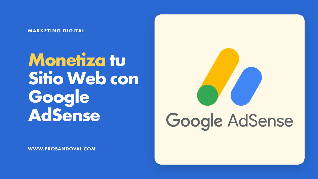 Guia Paso a Paso para Monetizar tu Sitio Web con Google AdSense