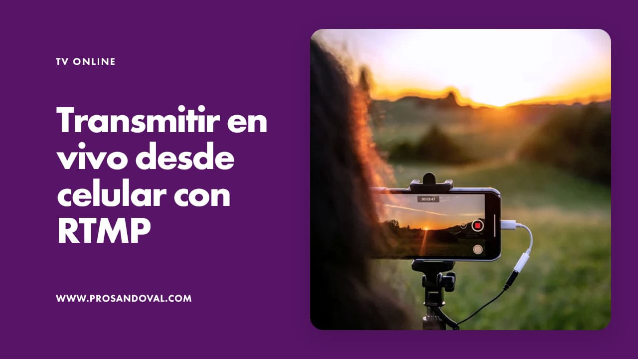Como transmitir en vivo desde celular con RTMP paso a paso