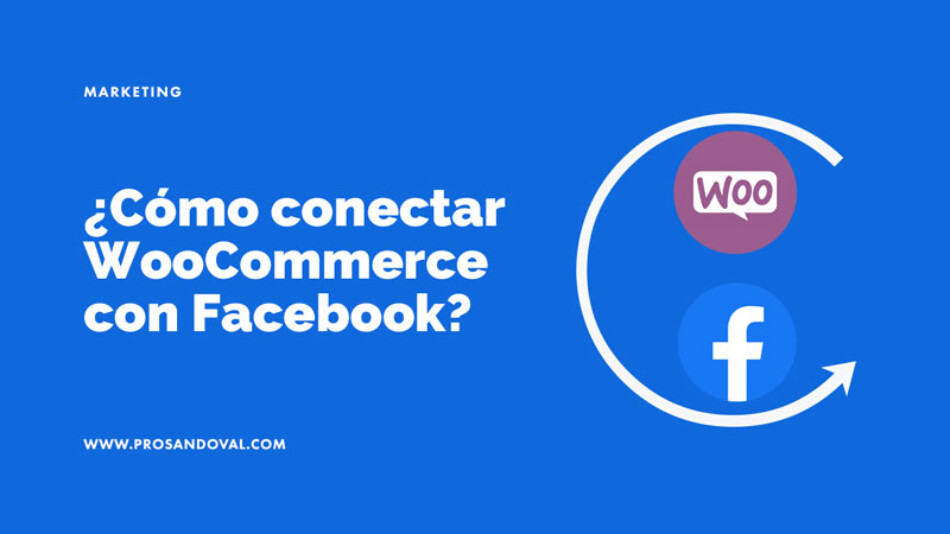 Como conectar WooCommerce con Facebook paso a paso