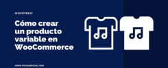 Cómo crear un producto variable en Woocommerce paso a paso