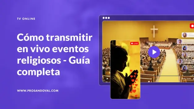 Como transmitir en vivo eventos religiosos guia completa