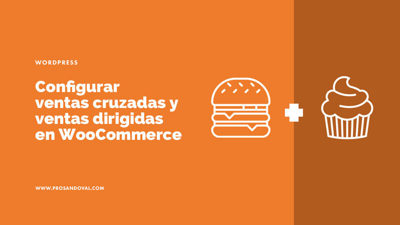 Crear-ventas-dirigidas-y-ventas-cruzadas-en-WooCommerce