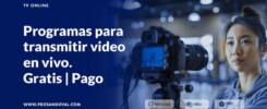 Programas para transmitir video en vivo desde una PC Opciones gratuitas y de pago