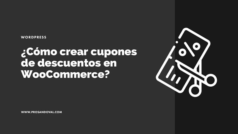 cómo crear cupones de descuentos en WooCommerce Guía paso a paso
