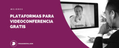 las mejores plataformas para videoconferencia gratis